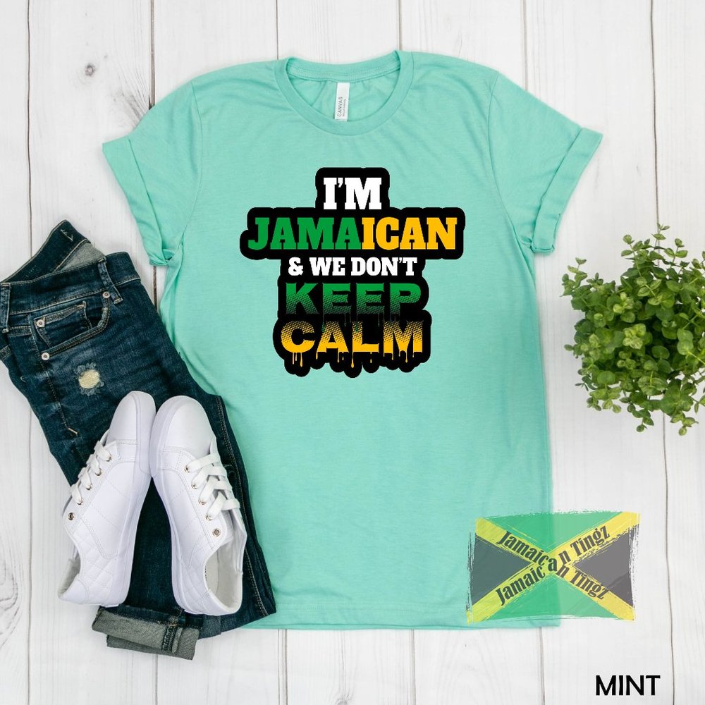 Jamaicans Dont Keep Calm Shirt, Men & Women Fit